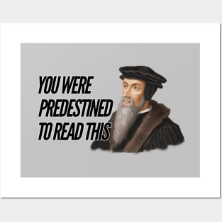 You were predestined to read this by John Calvin, black text Posters and Art